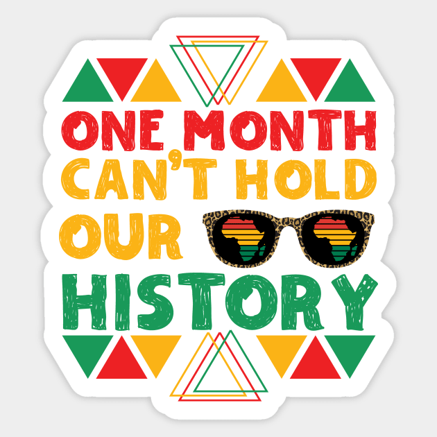 One Month Can't Hold Our History Sticker by The WYLD Tribe